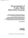 Encyclopedia of public affairs information sources : a bibliographic guide to approximately 8,000 citations for publications, organizations, and other sources of information on nearly 300 subjects relating to public affairs ... /