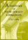 A history of New Jersey libraries, 1750-1996 /