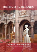 Riches of the Rylands : the special collections of the University of Manchester Library /