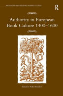 Authority in European book culture 1400-1600 /