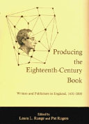 Producing the eighteenth-century book : writers and publishers in England, 1650-1800 /