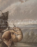 Voyage of discovery : exploring the collections of the Asian Library at Leiden University /