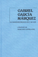 Gabriel García Márquez : an annotated bibliography, 1947-1979 /