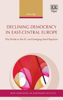 Declining democracy in East-Central Europe : the divide in the EU and emerging hard populism /