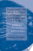 Rome and the near Eastern Kingdoms and Principalities, 44-31 BC A Study of Political Relations During Civil War.