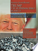 TRUMP Y EL SUPREMACISMO BLANCO palestinizacion de los mexicanos.