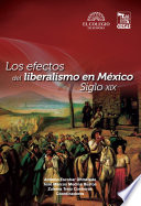 LOS EFECTOS DEL LIBERALISMO EN MEXICO