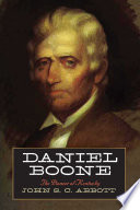 Daniel Boone : the pioneer of kentucky /
