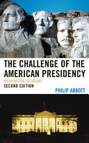 The challenge of the American presidency : Washington to Obama /