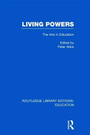 Living powers : the arts in education /