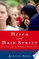 Mecca and main street : Muslim life in America after 9/11 /