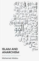 Islam and anarchism : relationships and resonances /