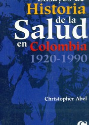 Ensayos de historia de la salud en Colombia, 1920-1990 /