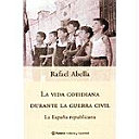 La vida cotidiana durante la Guerra Civil /