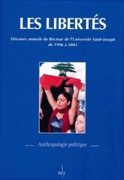 Les libertés : discours annuels du Recteur de l'Université Saint-Joseph de 1996 à 2003 /