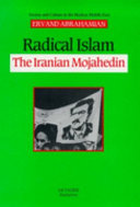 Radical Islam : the Iranian Mojahedin /