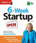6-week start-up : a step-by-step program for starting your business, making money, and achieving your goals /