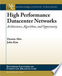 High performance datacenter networks : architectures, algorithms, and opportunities /