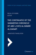 The continuatio of the Samaritan chronicle of Abu L-Fath al-Samiri al-Danafi : annotated translation /