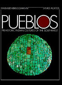 Pueblos : prehistoric Indian cultures of the Southwest /