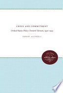 Crisis and commitment : United States policy toward Taiwan, 1950-1955 /