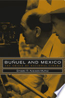 Buñuel and Mexico : the crisis of national cinema /