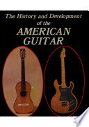 The history and development of the American guitar /