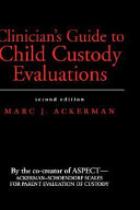 Clinician's guide to child custody evaluations /