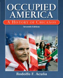 Occupied America : a history of Chicanos /