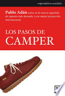 Los Pasos de Camper Pablo Adán Entra en la Marca Española de Zapatos Más Deseada y con Mayor Proyección Internacional.