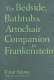 The bedside, bathtub & armchair companion to Frankenstein /