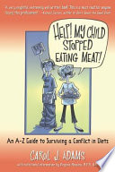 Help! My child stopped eating meat! : an A-Z guide to surviving a conflict in diets /