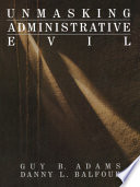 Unmasking administrative evil /