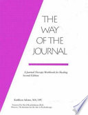 The way of the journal : a journal therapy workbook for healing /