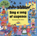 Sing a song of sixpence /