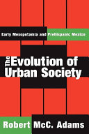 The evolution of urban society : early Mesopotamia and prehispanic Mexico /