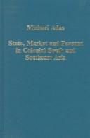 State, market and peasant in colonial South and Southeast Asia /