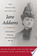 The selected papers of Jane Addams /