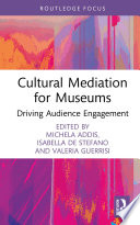 Cultural mediation for museums : driving audience engagement /