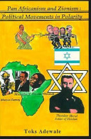 Pan Africanism and zionism : political movements in polarity /