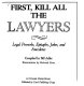 First, kill all the lawyers : legal proverbs, epitaphs, jokes and anecdotes /