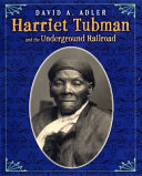 Harriet Tubman and the Underground Railroad /