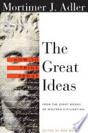 How to think about the great ideas : from the great books of western civilization /