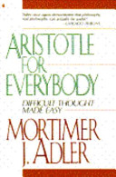 Aristotle for everybody : difficult thought made easy /