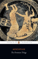 The Oresteian trilogy : Agamemnon, the Choephori, the Eumenides /