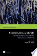 Nepal's investment climate : leveraging the private sector for job creation and growth /