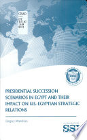 Presidential succession scenarios in Egypt and their impact on U.S.-Egyptian strategic relations