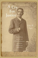 A cry for justice : Daniel Rudd and his life in Black Catholicism, journalism, and activism, 1854-1933 /