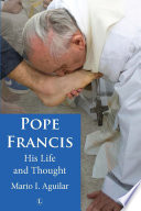 Pope Francis : his life and thought /