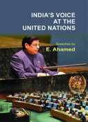 India's voice at the United Nations : speeches by E. Ahamed, Minister of State for External Affairs, Government of India.